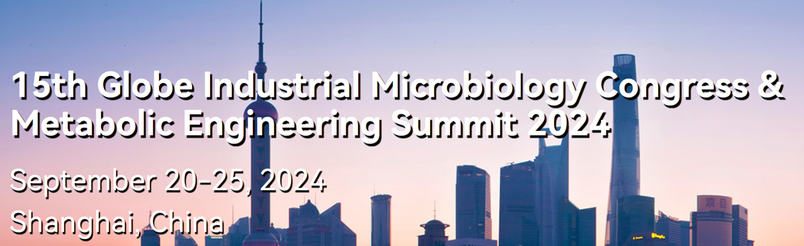 15th Globe Industrial Microbiology Congress & Metabolic Engineering ...